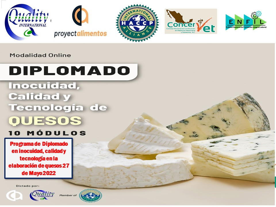 Diplomado en inocuidad, calidad y tecnología en la elaboración de quesos 2da edición 27 de mayo 2022
